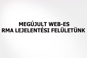 Megújult a web-es RMA lejelentési felületünk