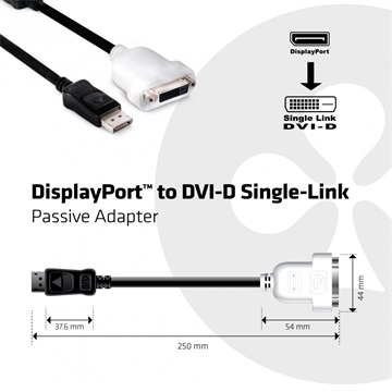 Club3D DISPLAY PORT 1.1 MALE TO DVI-D FEMALE SINGLE LINK PASSIVE ADAPTER