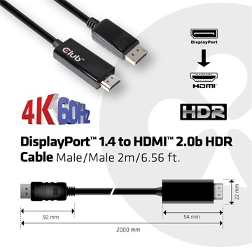 Club3D DISPLAY PORT 1.4 kábel MALE TO HDMI 2.0b MALE 4K 60HZ HDR 2METERS /6.56FT  HDR SUPPORT