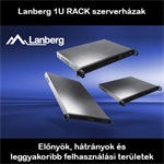 Lanberg 1U rack szerverházak előnyei és korlátai